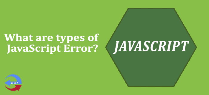 What are types of JavaScript Error?
