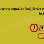 Difference Between equal to(==)  Strict equal to(===) in JavaScript?