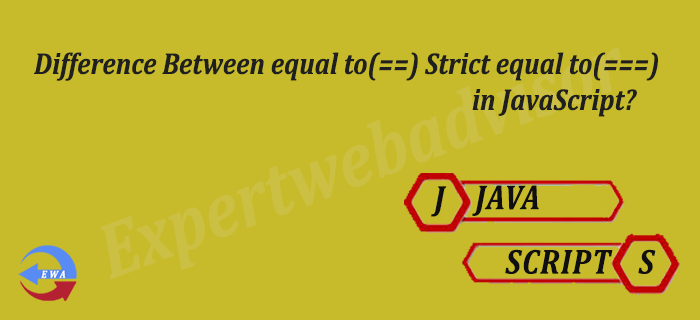 Difference Between equal to(==)  Strict equal to(===) in JavaScript?