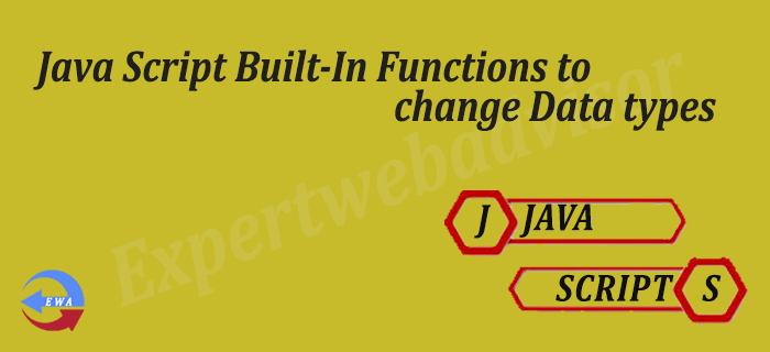 Java Script Built-In Functions to change Data types